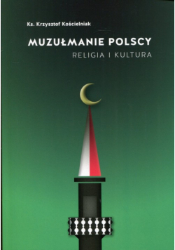Kościelniak Krzysztof - Muzułmanie polscy