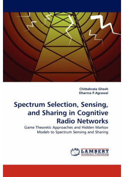 Spectrum Selection, Sensing, and Sharing in Cognitive Radio Networks