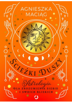 Ścieżki duszy Astrologia dla zrozumienia siebie