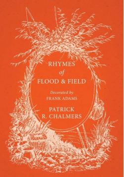 Rhymes of Flood and Field; Decorated by Frank Adams