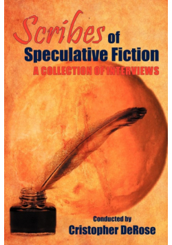 Scribes of Speculative Fiction - A Collection of Interviews