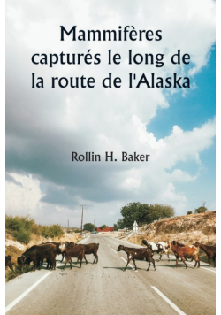 Mammifères capturés le long de la route de l'Alaska