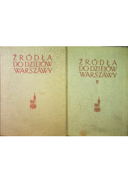 Źródła do dziejów Warszawy tom I i II