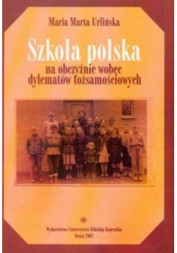 Szkoła polska na obczyźnie wobec dylematów tożsamościowych