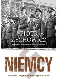 Opowieści niepoprawne politycznie III Niemcy