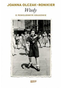Wtedy. O powojennym Krakowie