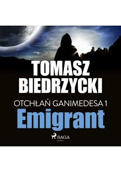 Otchłań Ganimedesa. Otchłań Ganimedesa 1: Emigrant (#1)