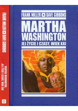 Mistrzowie Komiksu Martha Washington Jej życie i czasy wiek XXI tom 1-2
