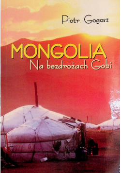 Mongolia na bezdrożach Gobi