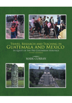Travel, Research and Teaching in Guatemala and Mexico
