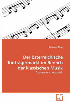 Der österreichische Tonträgermarkt im Bereich der klassischen Musik