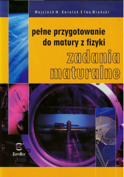 Pełne przygotowanie do matury z fizyki Zadania maturalne