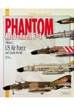 Planes and pilots Tom 13 Phantom McDonnell F 4 Volume 2
