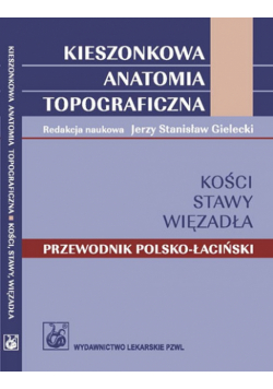 Kieszonkowa anatomia topograficzna Kości stawy więzadła