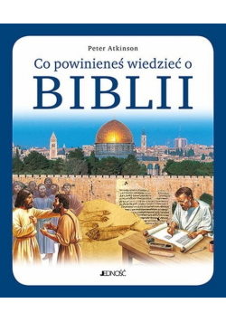 Co powinieneś wiedzieć o Biblii