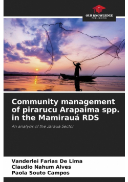 Community management of pirarucu Arapaima spp. in the Mamirauá RDS