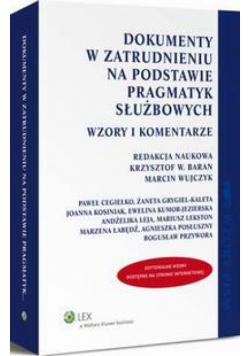 Dokumenty w zatrudnieniu na podstawie pragmatyk służbowych. Wzory i komentarze