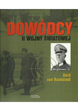 Doeódcy II wojny światowej T 48 Gerd von Rundstedt
