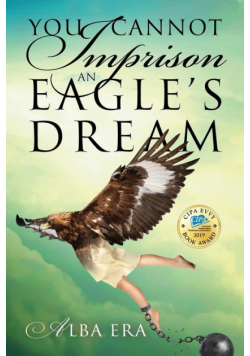 You Cannot Imprison an Eagle's Dream