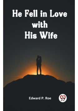 He Fell In Love With His Wife