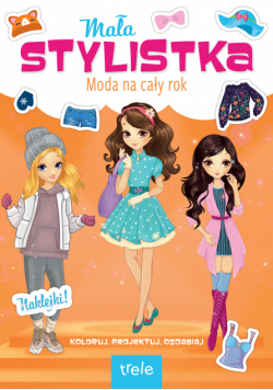 Moda na cały rok. Mała stylistka