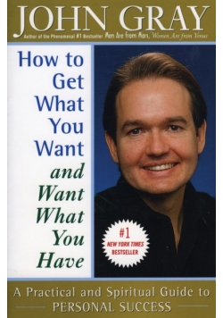 How to Get What You Want and Want What You Have