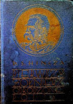 Pierwszy Żołnierz Odrodzonej Polski 1932 r.