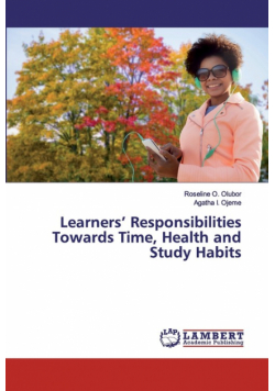 Learners' Responsibilities Towards Time, Health and Study Habits