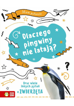 Mam pytanie. Dlaczego pingwiny nie latają?