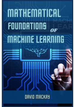 Mathematical Foundations Of Machine Learning