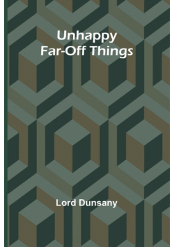 Unhappy Far-Off Things
