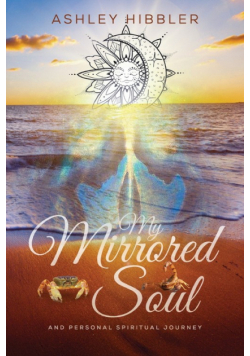 My Mirrored Soul and Personal Spiritual Journey