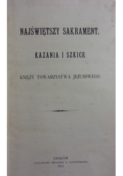 Najświętszy Sakrament .Kazania i szkice ,1911r.