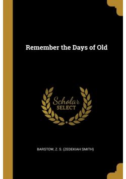 Remember the Days of Old