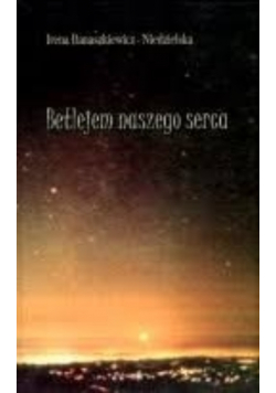 Betlejem naszego serca