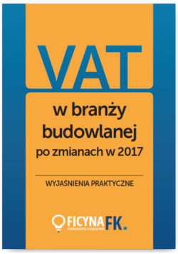 VAT w branży budowlanej po zmianach w 2017
