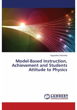 Model-Based Instruction, Achievement and Students Attitude to Physics