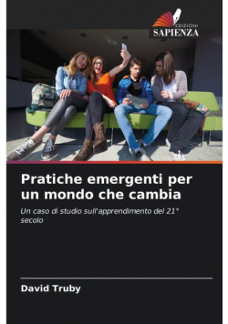 Pratiche emergenti per un mondo che cambia