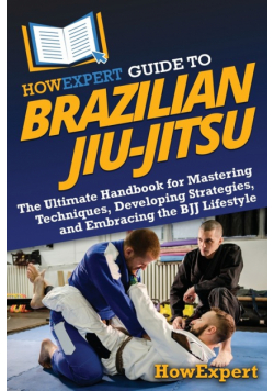 HowExpert Guide to Brazilian Jiu-Jitsu