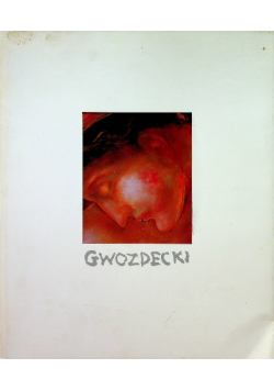 Gustaw Gwozdecki 1880   1935 wystawa monograficzna