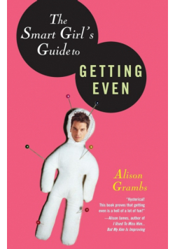 The Smart Girl's Guide to Getting Even
