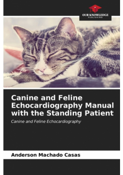 Canine and Feline Echocardiography Manual with the Standing Patient