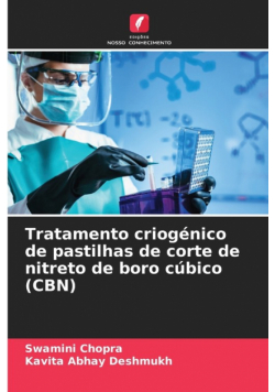Tratamento criogénico de pastilhas de corte de nitreto de boro cúbico (CBN)