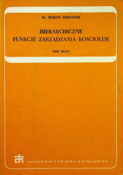 Hierarchiczne funkcje zarządzania Kościołem Tom II