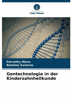 Gentechnologie in der Kinderzahnheilkunde