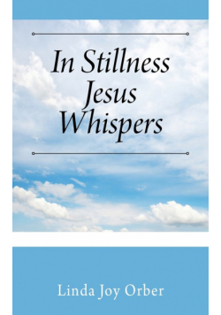 In Stillness Jesus Whispers