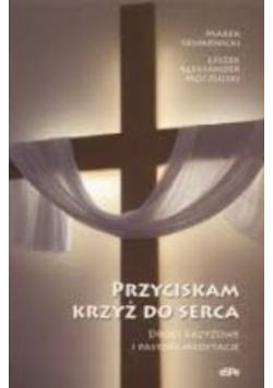Przyciskam krzyż do serca