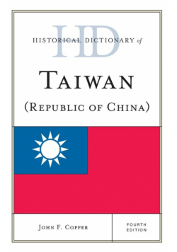 Historical Dictionary of Taiwan (Republic of China), Fourth Edition