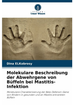 Molekulare Beschreibung der Abwehrgene von Büffeln bei Mastitis-Infektion