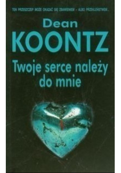 Twoje serce należy do mnie